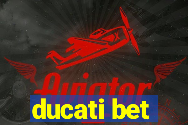 ducati bet